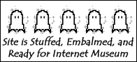 Ghostie Award: Site is Stuffed, Embalmed, and Ready for Internet Museum