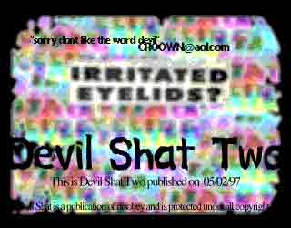 DEVIL SHAT TWO: dont like the word devil